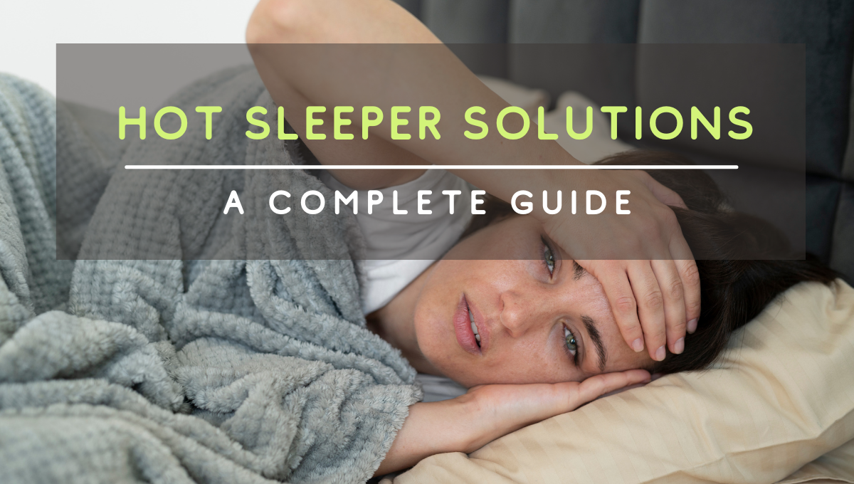 A woman lying in bed under a blanket, resting her head on a pillow and appearing overheated, with text reading “Hot Sleeper Solutions: A Complete Guide.”